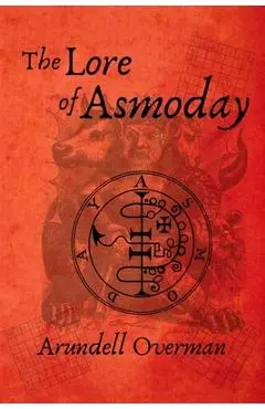 The Lore of Asmoday - Arundell Overman