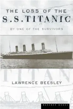 The Loss of the S.S. Titanic: Its Story and Its Lessons, Paperback/Lawrence Beesley