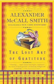 The Lost Art of Gratitude, Paperback/Alexander McCall Smith