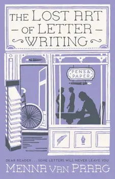 The Lost Art of Letter Writing. The spellbinding and cosy novel of love, loss and healing, Paperback/Menna (Author) van Praag