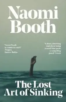 The Lost Art of Sinking, Paperback/Naomi Booth