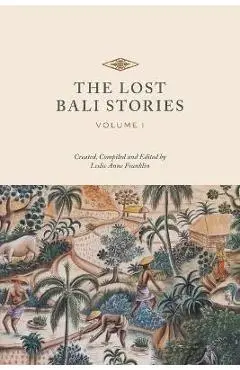 The Lost Bali Stories: Volume I - Leslie Anne Franklin