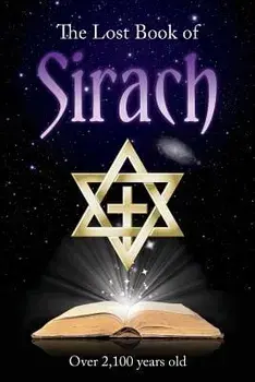 The Lost Book of Sirach: Over 2,100 Years Old, Paperback/John M. Pokojski