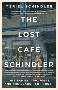 The Lost Cafe Schindler. One family, two wars and the search for truth, Paperback/Meriel Schindler