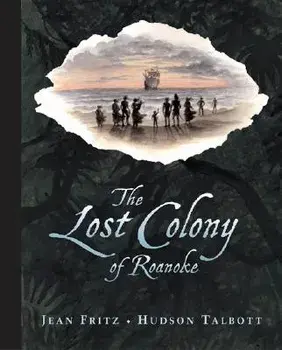 The Lost Colony of Roanoke, Hardcover/Jean Fritz