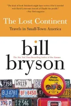 The Lost Continent: Travels in Small Town America, Paperback/Bill Bryson