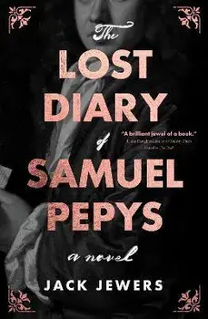The Lost Diary of Samuel Pepys, Hardback/Jack Jewers