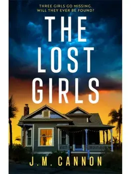 The Lost Girls. The absolutely addictive psychological thriller from the author of The Quiet Wife, Paperback/***