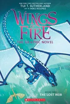 The Lost Heir (Wings of Fire Graphic Novel 2), Hardcover/Tui T. Sutherland