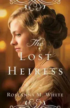 The Lost Heiress, Paperback/Roseanna M. White