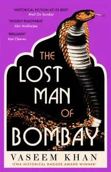 The Lost Man of Bombay. The thrilling new mystery from the acclaimed author of Midnight at Malabar House, Hardback/Vaseem Khan