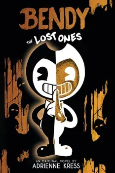 The Lost Ones (Bendy and the Ink Machine, Book 2), Paperback/Adrienne Kress