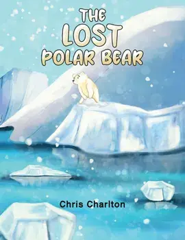 The Lost Polar Bear, Paperback/Chris Charlton