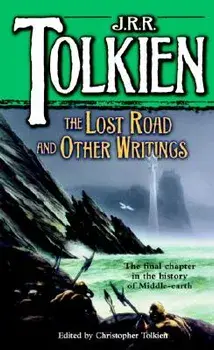 The Lost Road and Other Writings/J. R. R. Tolkien