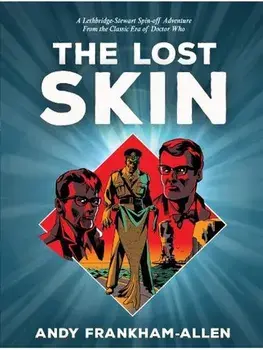 The Lost Skin. From the Classic Era of Doctor Who, Paperback/Andy Frankham-Allen