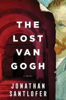 The Lost Van Gogh/Jonathan Santlofer