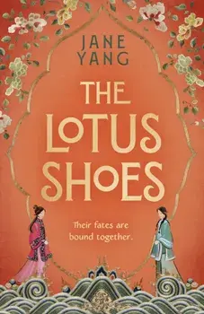 The Lotus Shoes. The captivating historical debut for fans of GIRL WITH A PEARL EARRING and MEMOIRS OF A GEISHA, Paperback/Jane Yang