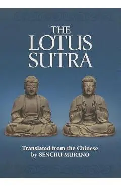 The Lotus Sutra: The Sutra of the Lotus Flower of the Wonderful Dharma - Senchu Murano