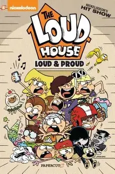 The Loud House: Loud and Proud, Paperback/Loud House Creative Team