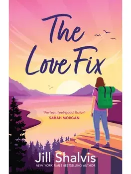 The Love Fix. The final book in the tender, romantic Sunrise Cover series!, Paperback/Jill (Author) Shalvis