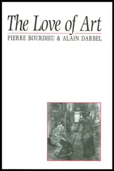 The Love of Art. European Art Museums and Their Public, Paperback/Dominique Schnapper