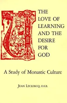 The Love of Learning and the Desire God: A Study of Monastic Culture, Paperback (3rd Ed.)/Jean LeClercq