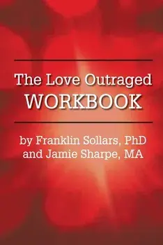 The Love Outraged Workbook, Paperback/Franklin Sollars