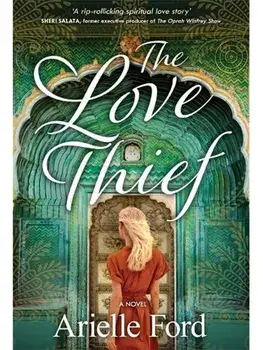 The Love Thief. A Novel, Paperback/Arielle Ford