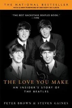 The Love You Make: An Insider's Story of the Beatles, Paperback/Peter Brown