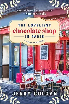 The Loveliest Chocolate Shop in Paris: A Novel in Recipes, Paperback/Jenny Colgan