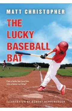 The Lucky Baseball Bat - Matt Christopher