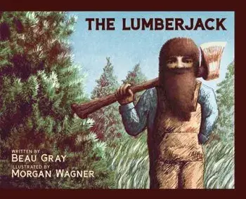 The Lumberjack, Hardcover/Beau Gray