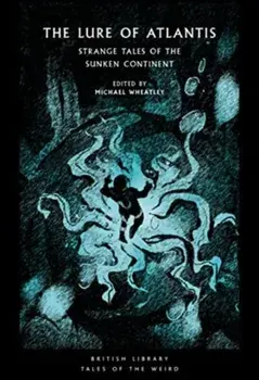 The Lure of Atlantis. Strange Tales from the Sunken Continent, Paperback/***