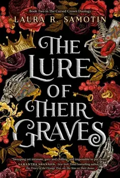 The Lure of Their Graves. Book two of The Cursed Crown series, Paperback/Laura R. Samotin