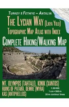 The Lycian Way (Likia Yolu) Topographic Map Atlas with Index 1: 50000 Complete Hiking/Walking Map Turkey Fethiye - Antalya Mt. Olympos (Tahtali), Kini - Sergio Mazitto