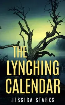 The Lynching Calendar, Paperback/Jessica Starks