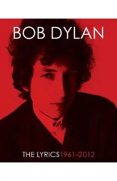 The Lyrics: 1961-2012 - Bob Dylan