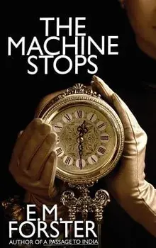 The Machine Stops, Hardcover/E. M. Forster