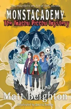 The Machu Picchu Mystery: A (Dyslexia Adapted) Monstacademy Mystery, Paperback/Matt Beighton