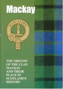 The MacKay. The Origins of the Clan MacKay and Their Place in History, Paperback/Rennie McOwan