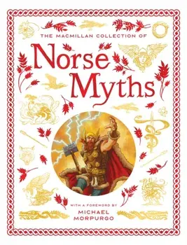The Macmillan Collection of Norse Myths, Hardback/Macmillan Children's Books