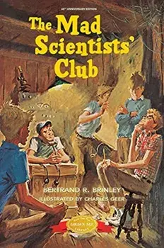 The Mad Scientists' Club, Paperback/Bertrand R. Brinley