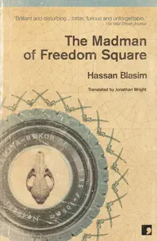 The Madman of Freedom Square, Paperback/Hassan Blasim
