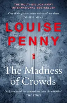 The Madness of Crowds, Paperback/Louise Penny