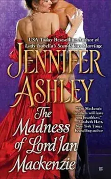 The Madness of Lord Ian MacKenzie/Jennifer Ashley