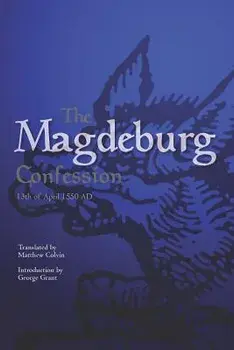The Magdeburg Confession: 13th of April 1550 Ad, Paperback/Matthew Colvin Phd
