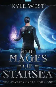 The Mages of Starsea, Paperback/Kyle West
