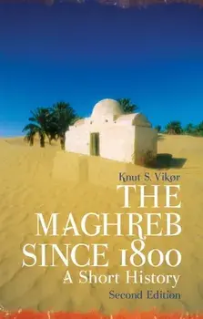 The Maghreb Since 1800. A Short History, New ed, Paperback/Knut S. Vikor