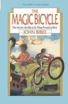 The Magic Bicycle: The Story of a Bicycle That Found a Boy, Paperback/John Bibee