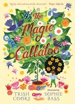 The Magic Callaloo, Hardback/Trish Cooke